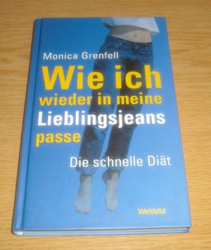 Stock image for Wie ich wieder in meine Lieblingsjeans passe; Die schnelle Dit for sale by Leserstrahl  (Preise inkl. MwSt.)