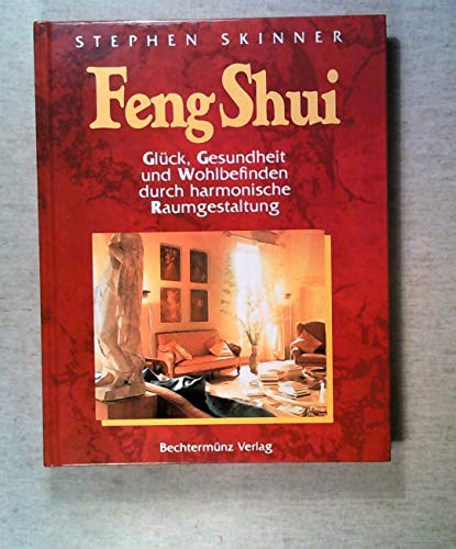 Beispielbild fr Feng Shui. Glck, Gesundheit und Wohlbefinden durch harmonische Raumgestaltung. zum Verkauf von Antiquariat & Verlag Jenior