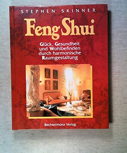 Stock image for Feng Shui. Glück, Gesundheit und Wohlbefinden durch harmonische Raumgestaltung. for sale by Antiquariat & Verlag Jenior
