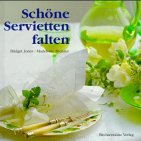 Stock image for Schne Servietten falten for sale by Versandantiquariat Felix Mcke