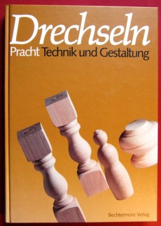 Imagen de archivo de Drechseln - Technik und Gestaltung a la venta por medimops