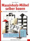 Stock image for Massivholz- Mbel selber bauen. Entwrfe, Konstruktionen, 1000 Zeichnungen for sale by medimops