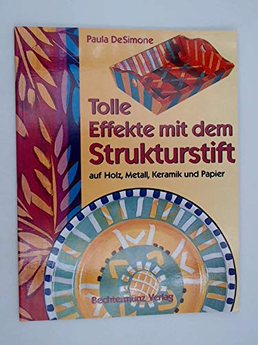 Imagen de archivo de Tolle Effekte mit dem Strukturstift auf Holz, Metall, Keramik und Papier a la venta por Antiquariat Smock