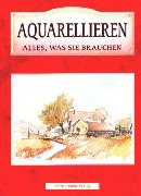 Beispielbild fr Aquarellieren. Alles, was Sie brauchen zum Verkauf von medimops