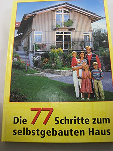 Stock image for Die siebenundsiebzig Schritte zum selbstgebauten Haus for sale by medimops