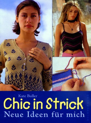 Stock image for Chic in Strick. Neue Ideen fr mich for sale by medimops