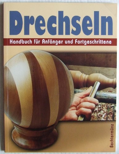 Stock image for Drechseln. Handbuch fr Anfnger und Fortgeschrittene. for sale by medimops