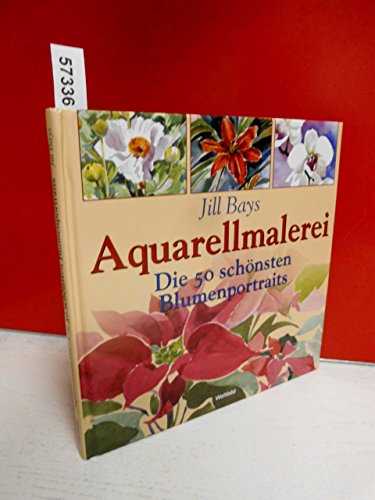 Imagen de archivo de Aquarellmalerei - Die 50 schnsten Blumenportraits a la venta por medimops