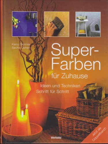 Beispielbild fr Super-Farben fr Zuhause : Ideen und Techniken - Schritt fr Schritt Doppelband zum Verkauf von Versandantiquariat Felix Mcke