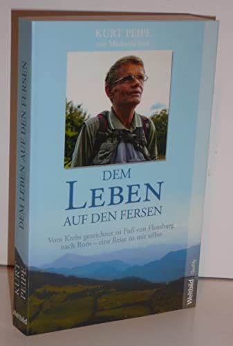 Beispielbild fr Dem Leben auf den Fersen: Zu Fu von Flensburg nach Rom - die Geschichte meiner Reise zu mir selbst zum Verkauf von medimops