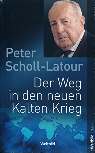 DER WEG IN DEN NEUEN KALTEN KRIEG. - Scholl-Latour, Peter