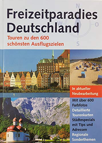 Beispielbild fr Freizeitparadies Deutschland. Touren zu den 600 sch nsten Ausflugszielen. zum Verkauf von AwesomeBooks