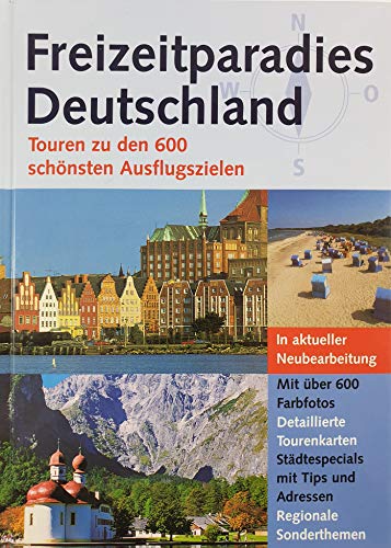 Stock image for Freizeitparadies Deutschland. Touren zu den 600 sch nsten Ausflugszielen. for sale by AwesomeBooks