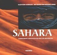 Beispielbild fr Sahara Atemberaubende Landschaften der Wste und ihre Menschen zum Verkauf von Antiquariat Wortschatz