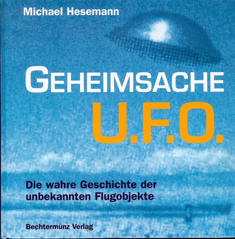Beispielbild fr Geheimsache UFO. Die wahre Geschichte der unbekannte Flugobjekte zum Verkauf von medimops