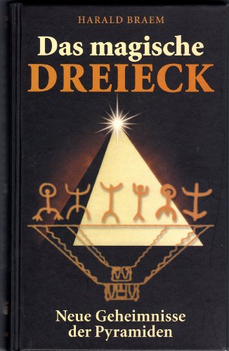 Beispielbild fr Das magische Dreieck: neue Geheimnisse der Pyramiden zum Verkauf von Kultgut