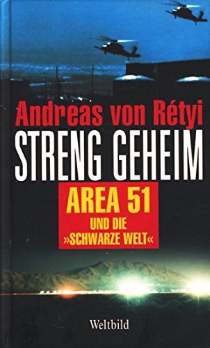 Beispielbild fr Streng geheim Area 51 und die Schwarze Welt zum Verkauf von medimops