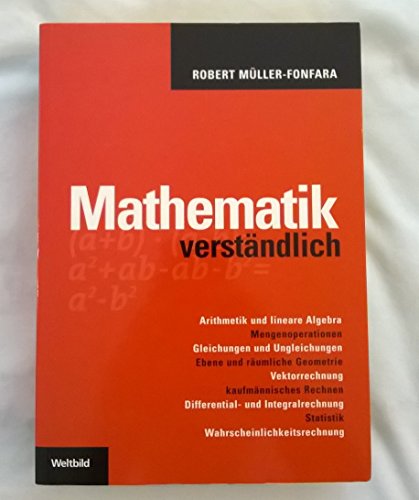 9783828934399: Mathematik verstandlich - Arithmetik und lineare Algebra / Mengenoperationen / Gleichungen und Ungleichungen / ebene und rumliche Geometrie / Vektorrechnung / kaufmnnisches Rechnen / Differential- und Integralrechnung / Statistik / Wahrscheinlichkeitsrechnung. (German Edition)