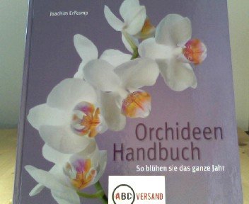 9783828934559: Orchideen Handbuch So blhen sie das ganze Jahr