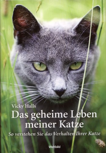 Beispielbild fr Das geheime Leben meiner Katze So verstehen Sie das Verhalten Ihrer Katze zum Verkauf von medimops