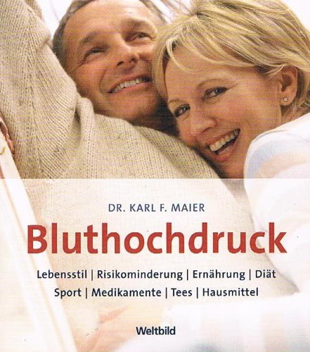 Stock image for Bluthochdruck: Lebensstil, Risikominderung, Ernhrung, Dit, Sport, Medikamente, Tees, Hausmittel for sale by Antiquariat  Angelika Hofmann