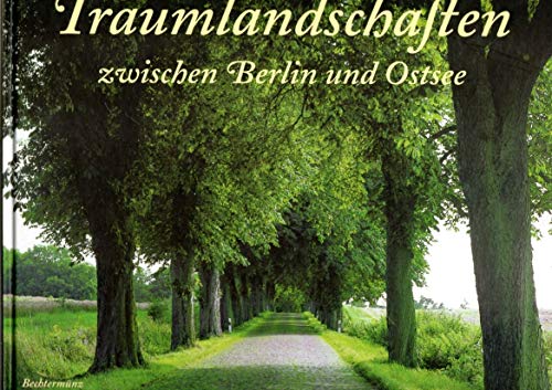 Stock image for Traumlandschaften zwischen Berlin und Ostsee for sale by Antiquariat Machte-Buch