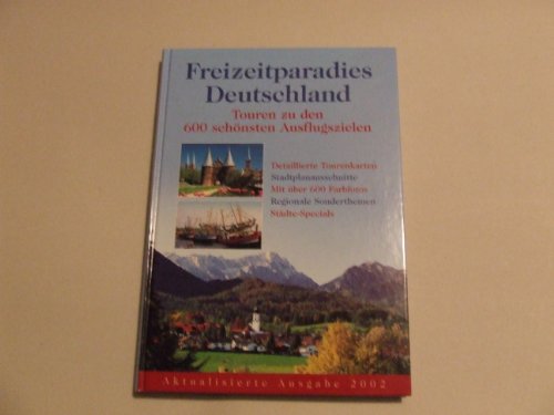 Beispielbild fr Freizeitparadies Deutschland: Touren zu den 600 schnsten Ausflugszielen zum Verkauf von Sigrun Wuertele buchgenie_de