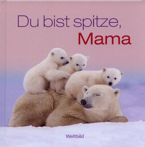 Beispielbild fr Du bist spitze, Mama zum Verkauf von Modernes Antiquariat - bodo e.V.