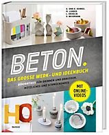 Stock image for Beton. Das groe Werk- und Ideenbuch - Dekoratives fr drinnen und drauen for sale by medimops