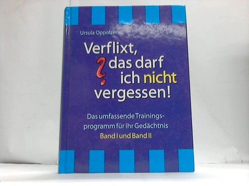 Beispielbild fr Verflixt, das darf ich nicht vergessen. Das umfassende Trainingsprogramm fr Ihr Gedchtnis zum Verkauf von medimops