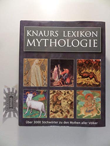Knaurs Lexikon der Mythologie : über 3000 Stichwörter zu den Mythen aller Völker.