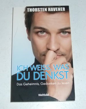 Stock image for Ich weiss, was du denkst : das Geheimnis, Gedanken zu lesen. for sale by medimops