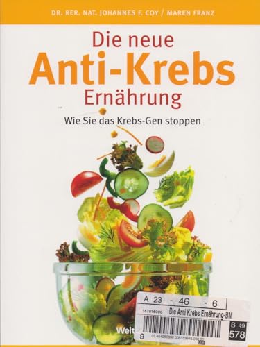 9783828941779: Die neue Anti-Krebs-Ernhrung : wie Sie das Krebs-Gen stoppen / Johannes F. Coy/Maren Franz