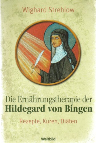 Stock image for Die Ernhrungstherapie der Hildegard von Bingen. Rezepte, Kuren, Diten for sale by Arbeitskreis Recycling e.V.