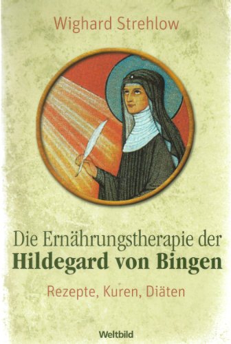 9783828942332: Die Ernhrungstherapie der heiligen Hildegard. Rezepte, Kuren und Diten