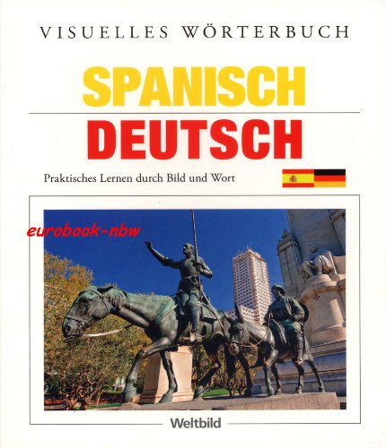 Beispielbild fr Visuelles Wrterbuch: Spanisch-Deutsch. Praktisches lernen durch Bild und Wort zum Verkauf von online-buch-de