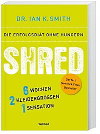 Beispielbild fr SHRED - Die Erfolgsdit ohne Hungern: 6 Wochen, 2 Kleidergren, 1 Sensation zum Verkauf von medimops