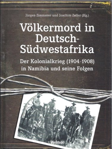 9783828944961: Völkermord in Deutsch-Westafrika - Der Kolonialkrieg (1904-1908) in Namibia und seine Folgen