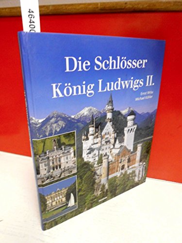 9783828945067: Die Schlsser Ludwig II. - Michael Khler