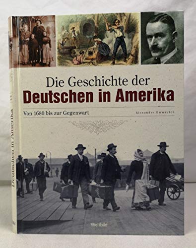 Beispielbild fr Die Geschichte der Deutschen in Amerika. Von 1680 bis zur Gegenwart zum Verkauf von medimops