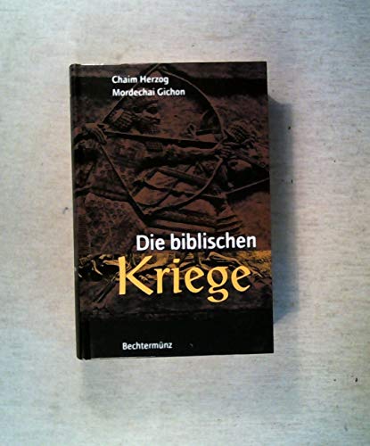 Beispielbild fr Die biblischen Kriege zum Verkauf von Versandantiquariat Kerzemichel