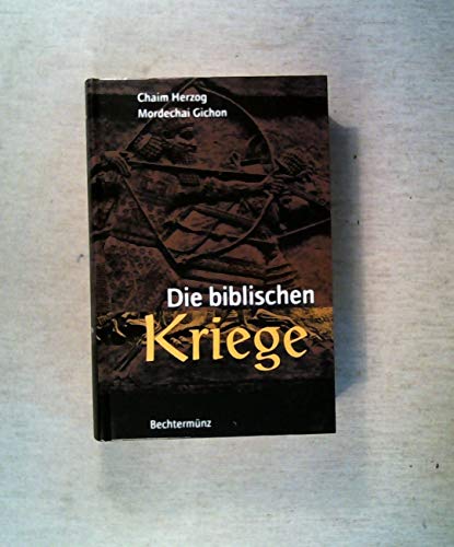 Stock image for Die biblischen Kriege for sale by Harle-Buch, Kallbach