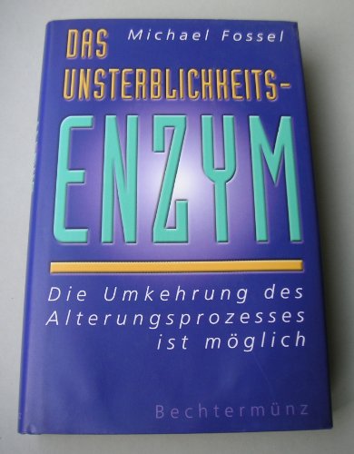 Beispielbild fr Das Unsterblichkeitsenzym - Die Umkehrung des Alterungsprozesses ist mglich zum Verkauf von medimops