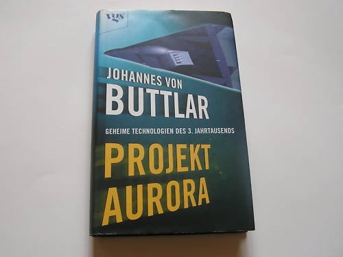 Beispielbild fr Projekt Aurora - Geheime Technologien des 3. Jahrtausends - bk2050 zum Verkauf von WorldofBooks