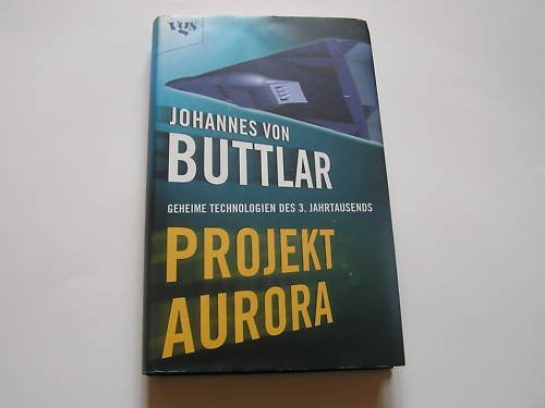 Stock image for Projekt Aurora - Geheime Technologien des 3. Jahrtausends - bk2050 for sale by WorldofBooks