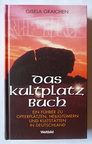 Beispielbild fr Das Kultplatzbuch. Ein Fhrer zu Opferpltzen, Heiligtmern und Kultpltzen in Deutschland. zum Verkauf von medimops