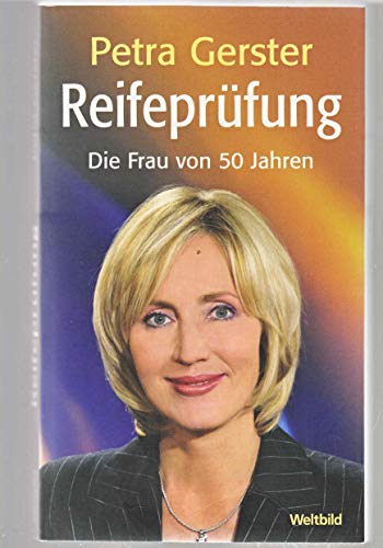 Reifeprüfung die Frau von 50 Jahren - Petra Gerster