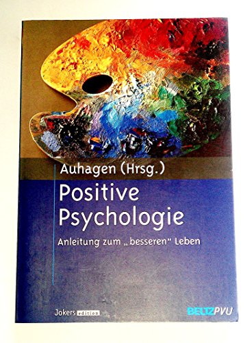9783828950276: Positive Psychologie. Anleitung zum 'besseren' Leben.