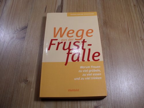 Wege aus der Frustfalle - Nolen-Hoeksema, Susan