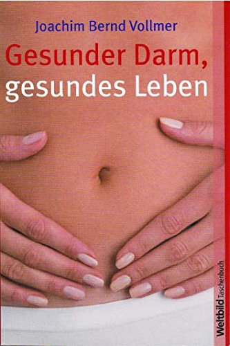 Gesunder Darm, gesundes Leben. Joachim Bernd Vollmer / WeltbildTaschenbuch - Vollmer, Joachim Bernd (Verfasser)
